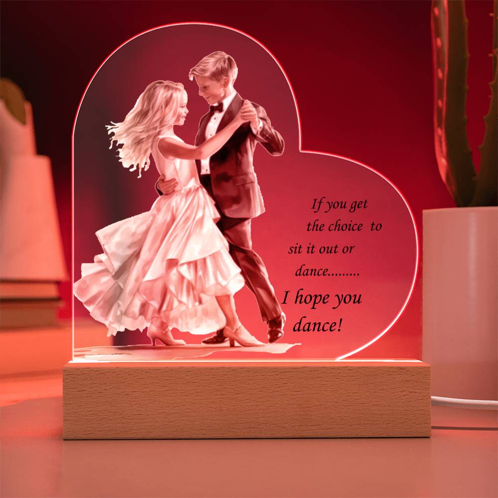 Inspirational Ballroom Couple Acrylic Heart Plaque with Optional LED Base "I hope you Dance..."