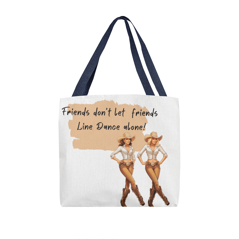 'Friends don't let friends Line Dance alone!' Classic Tote Bag