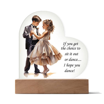 Inspirational Dance Themed Acrylic Heart Plaque with Optional LED Base   "I hope you dance..."