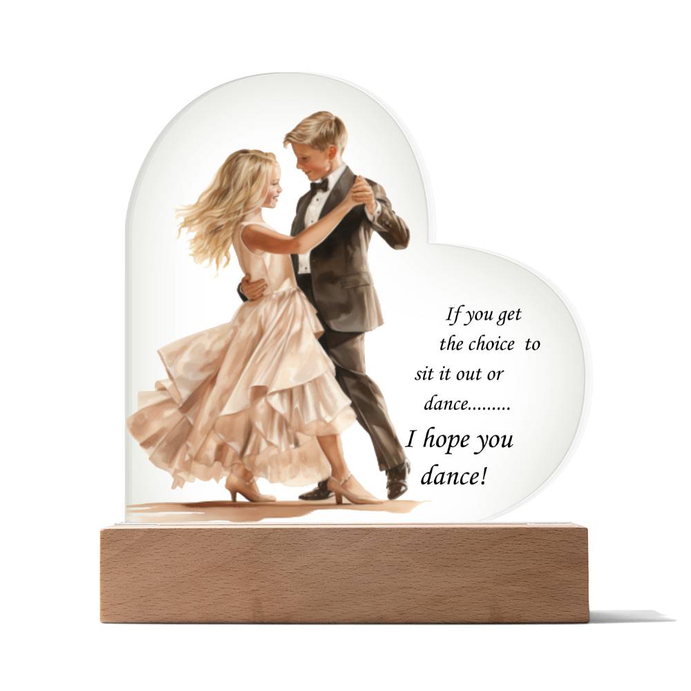 Inspirational Ballroom Couple Acrylic Heart Plaque with Optional LED Base "I hope you Dance..."