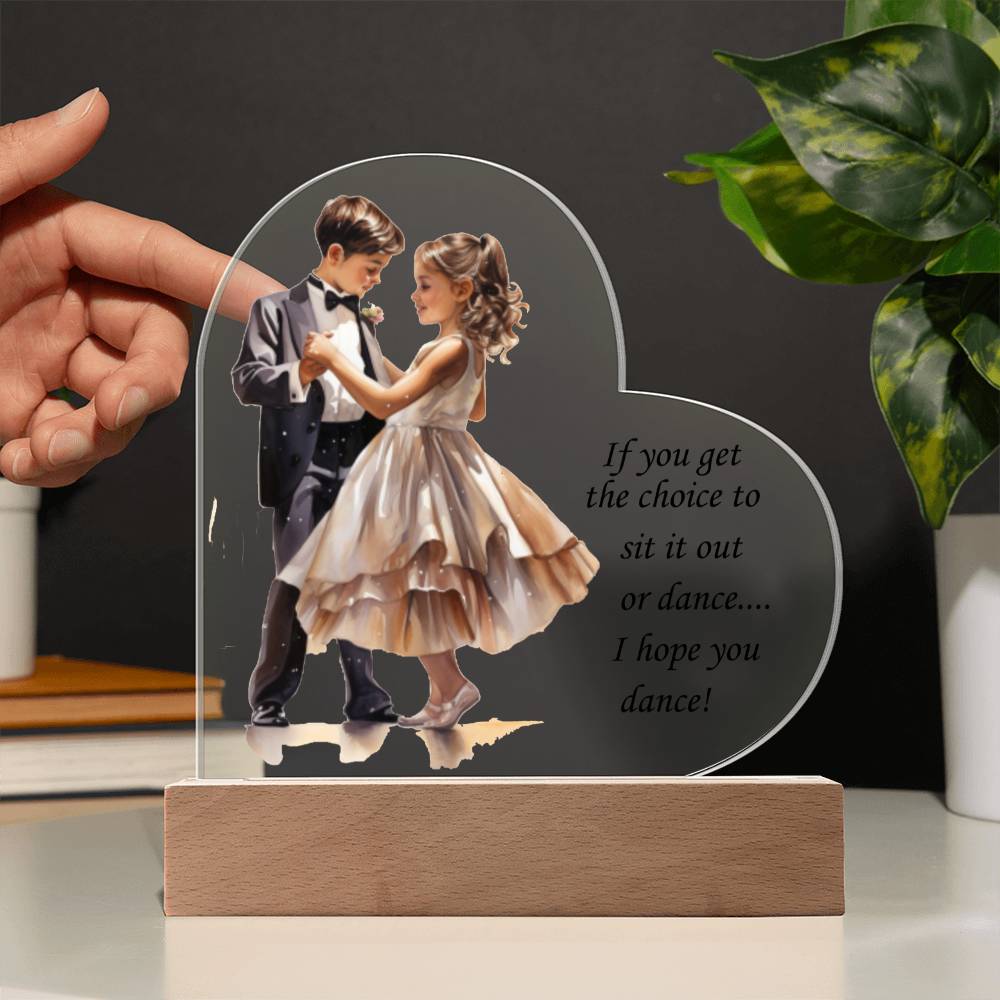 Inspirational Dance Themed Acrylic Heart Plaque with Optional LED Base   "I hope you dance..."