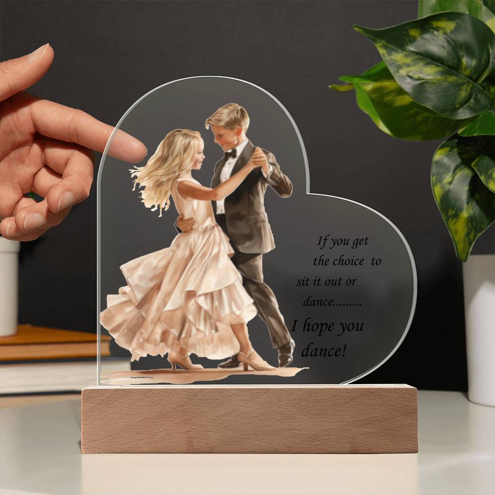 Inspirational Ballroom Couple Acrylic Heart Plaque with Optional LED Base "I hope you Dance..."