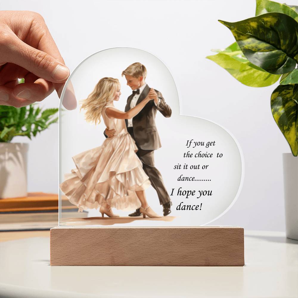 Inspirational Ballroom Couple Acrylic Heart Plaque with Optional LED Base "I hope you Dance..."