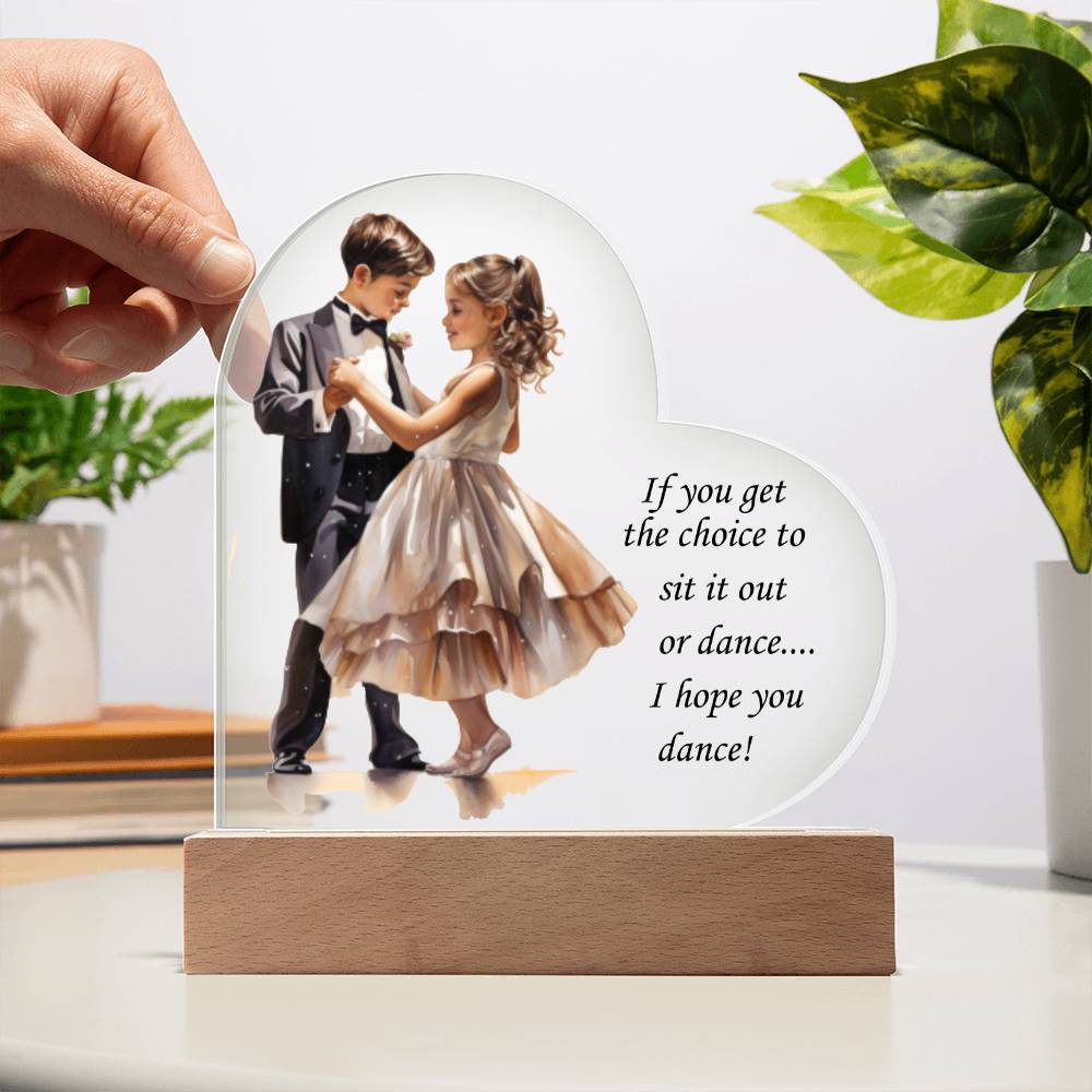 Inspirational Dance Themed Acrylic Heart Plaque with Optional LED Base   "I hope you dance..."