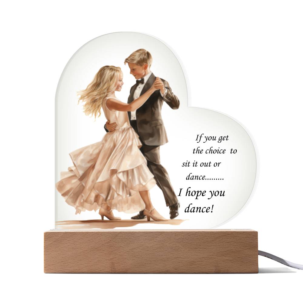 Inspirational Ballroom Couple Acrylic Heart Plaque with Optional LED Base "I hope you Dance..."