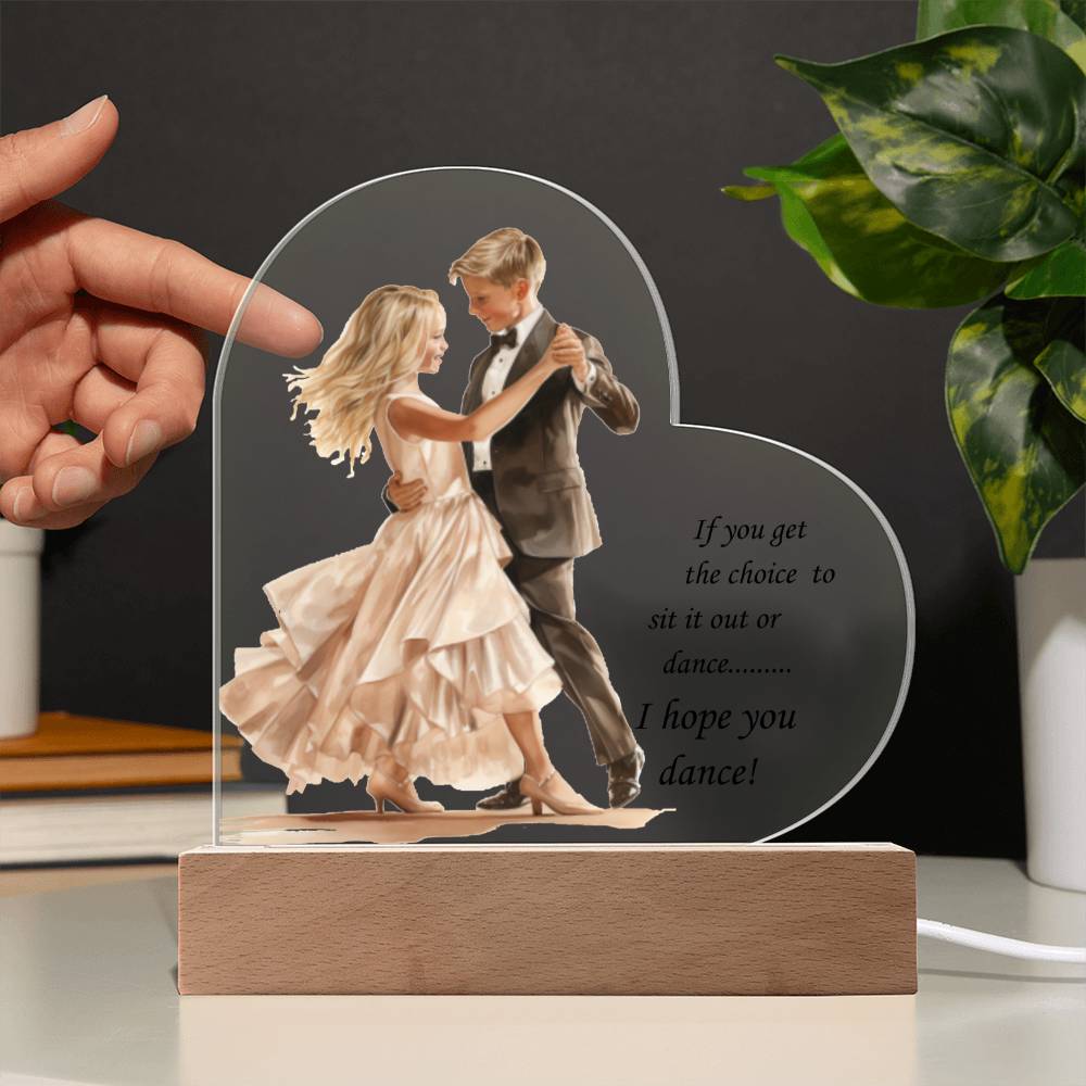 Inspirational Ballroom Couple Acrylic Heart Plaque with Optional LED Base "I hope you Dance..."