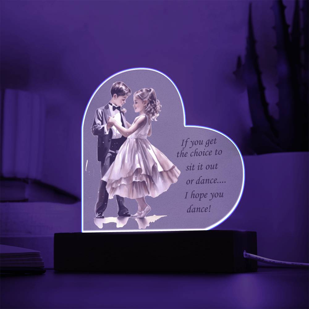 Inspirational Dance Themed Acrylic Heart Plaque with Optional LED Base   "I hope you dance..."