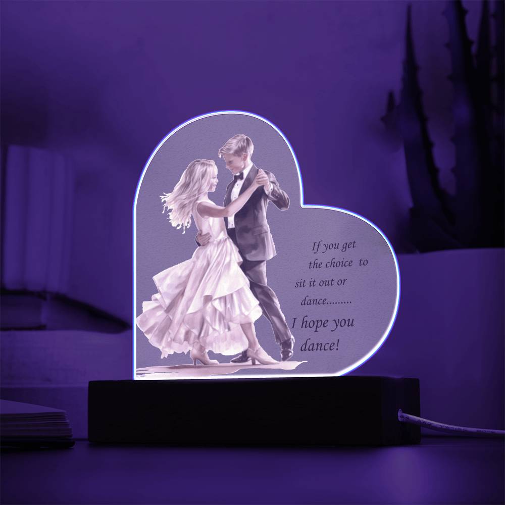 Inspirational Ballroom Couple Acrylic Heart Plaque with Optional LED Base "I hope you Dance..."