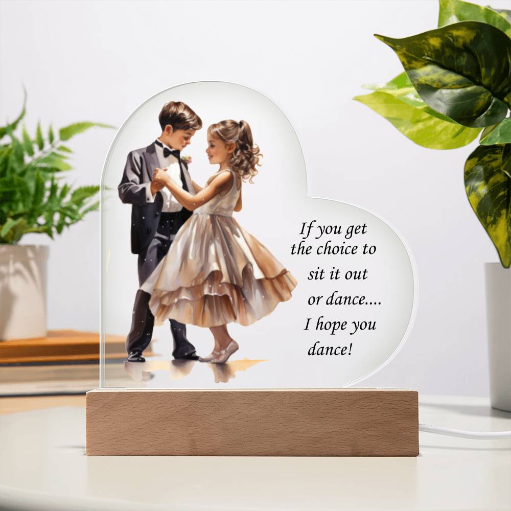 Inspirational Dance Themed Acrylic Heart Plaque with Optional LED Base   "I hope you dance..."