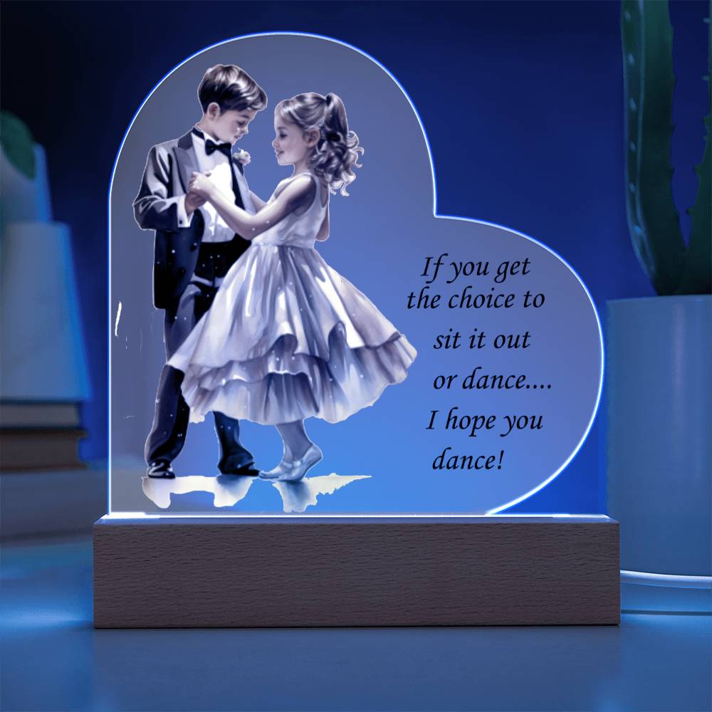 Inspirational Dance Themed Acrylic Heart Plaque with Optional LED Base   "I hope you dance..."