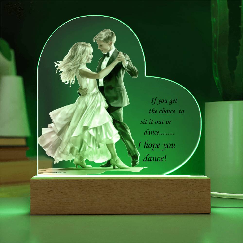 Inspirational Ballroom Couple Acrylic Heart Plaque with Optional LED Base "I hope you Dance..."